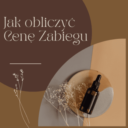 Jak wyliczyć cenę zabiegu w Gabinecie + checklista przykładowych kosztów